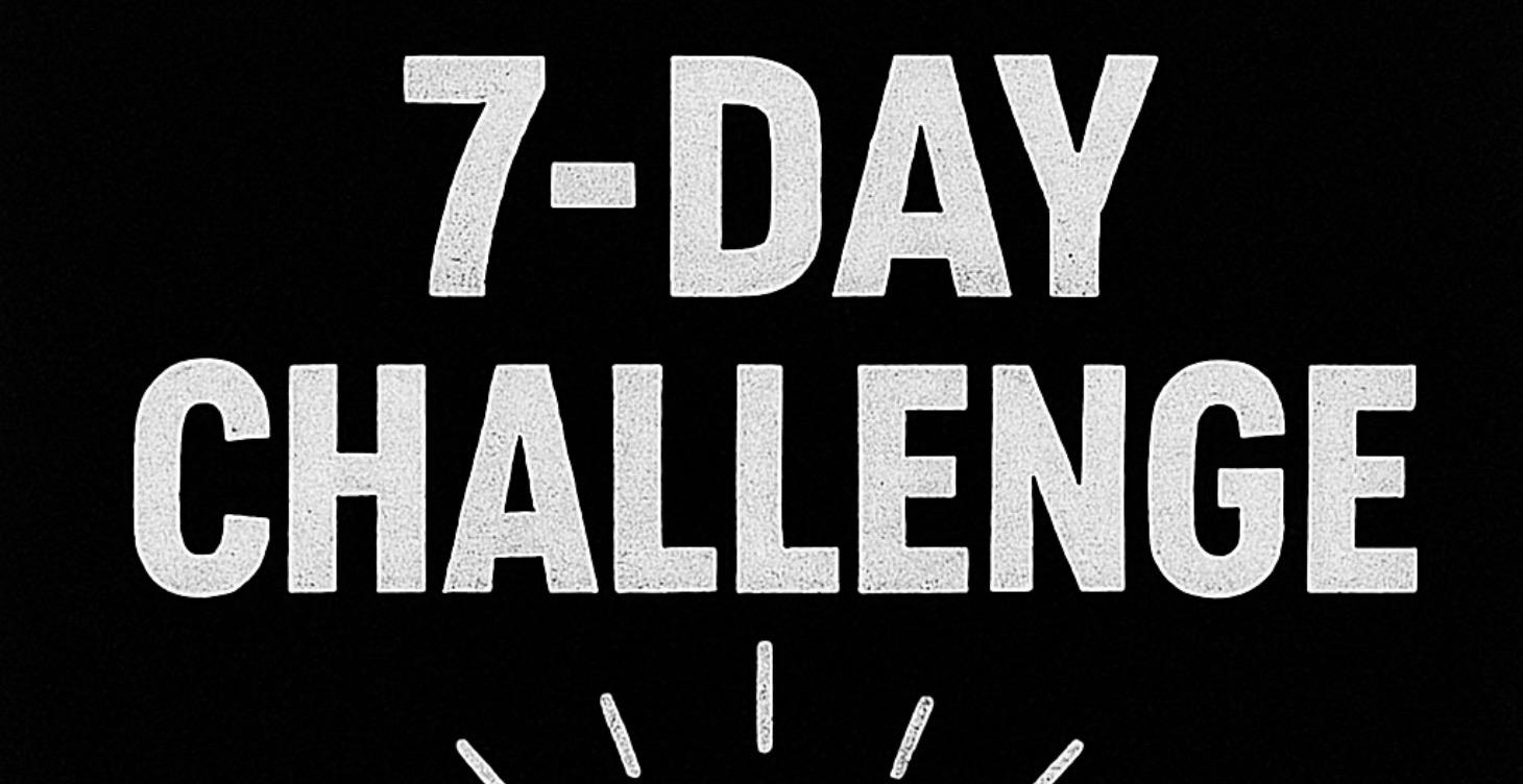 7 Day Challenge