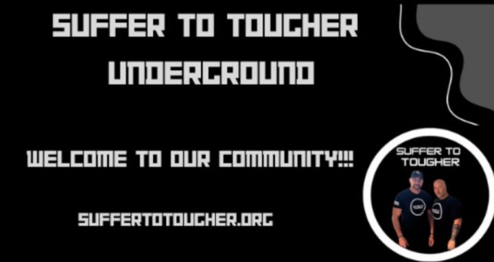 SUFFER TO TOUGHER UNDERGROUND