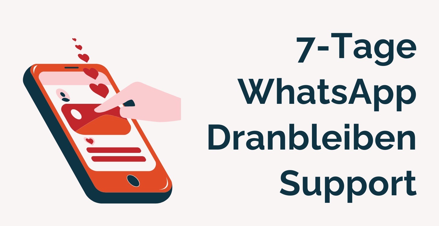 7 Tage WhatsApp Dranbleiben Support