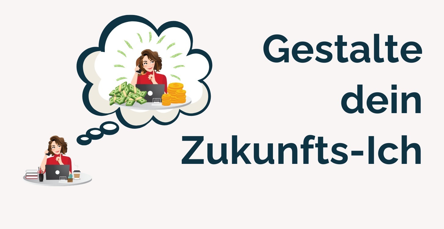 Gestalte dein Zukunfts-Ich