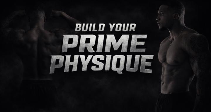 Build your prime physique