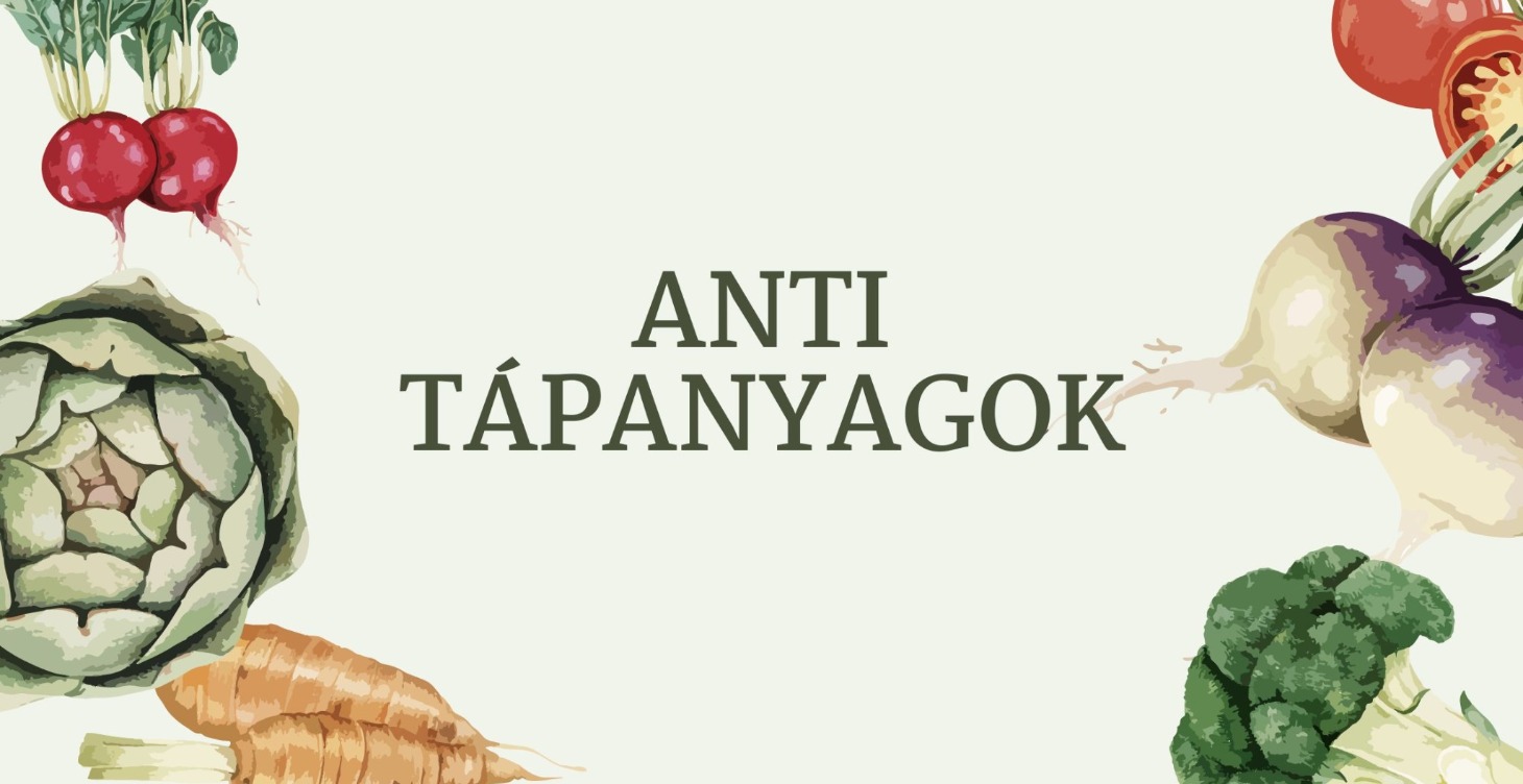 Anti tápanyagok