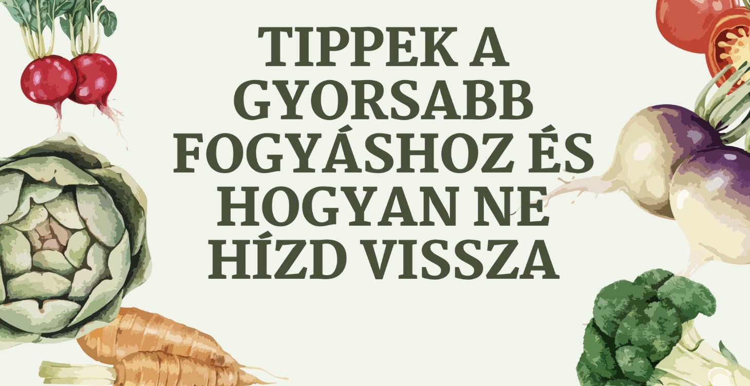 Gyorsabb fogyás és hogyan ne hízd vissza