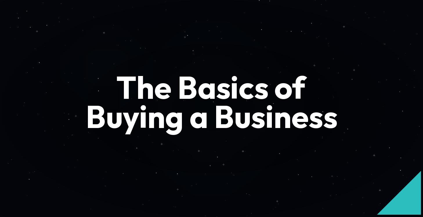 MODULE 2: The Basics of Buying Businesses