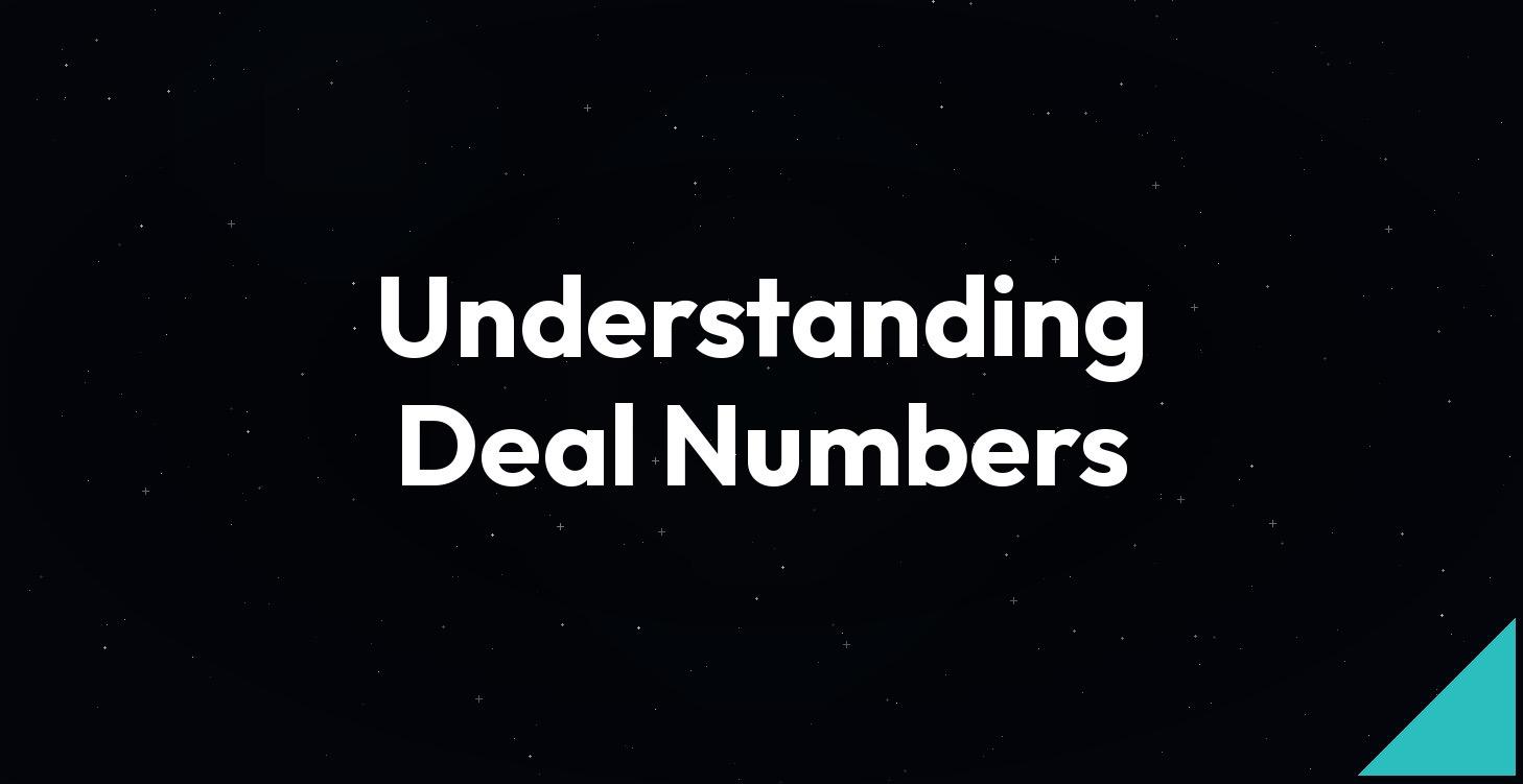 MODULE 4: Understanding Deal Numbers