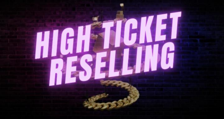 High Ticket Reselling