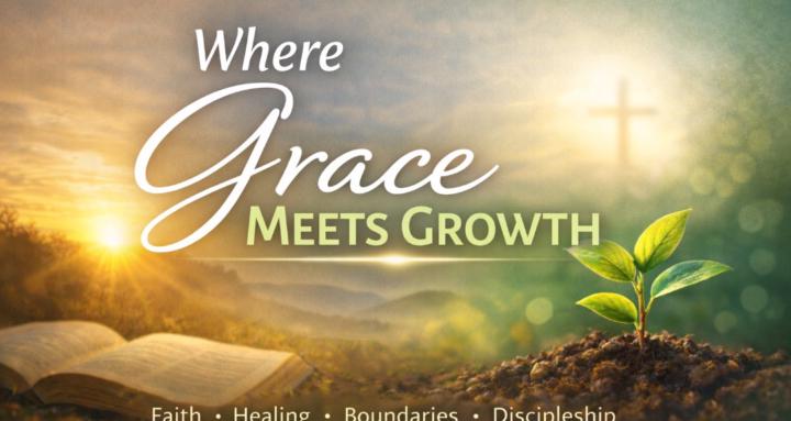 Where Grace Meets Growth