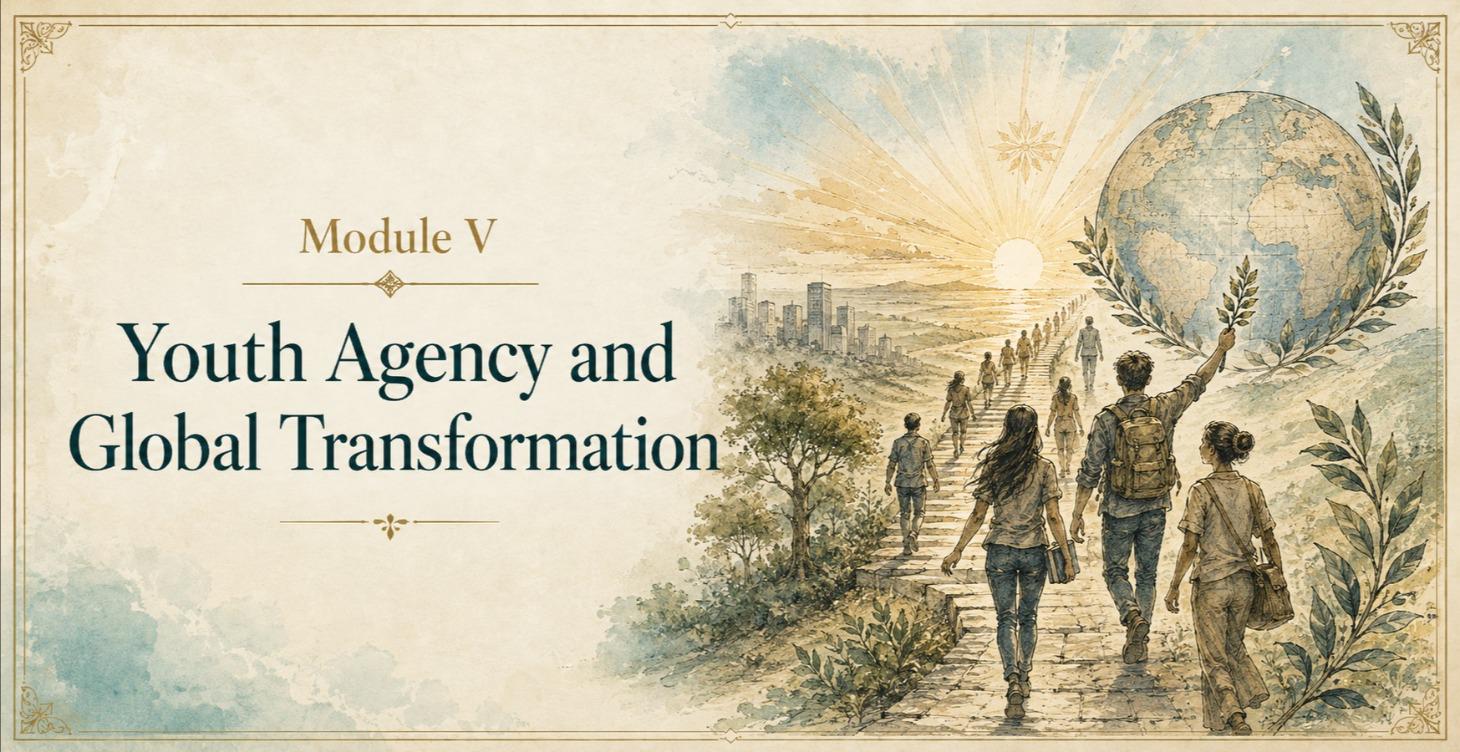 Module V: Youth Agency and Global Transformation