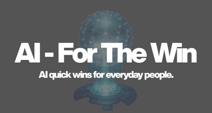 AI - For The Win