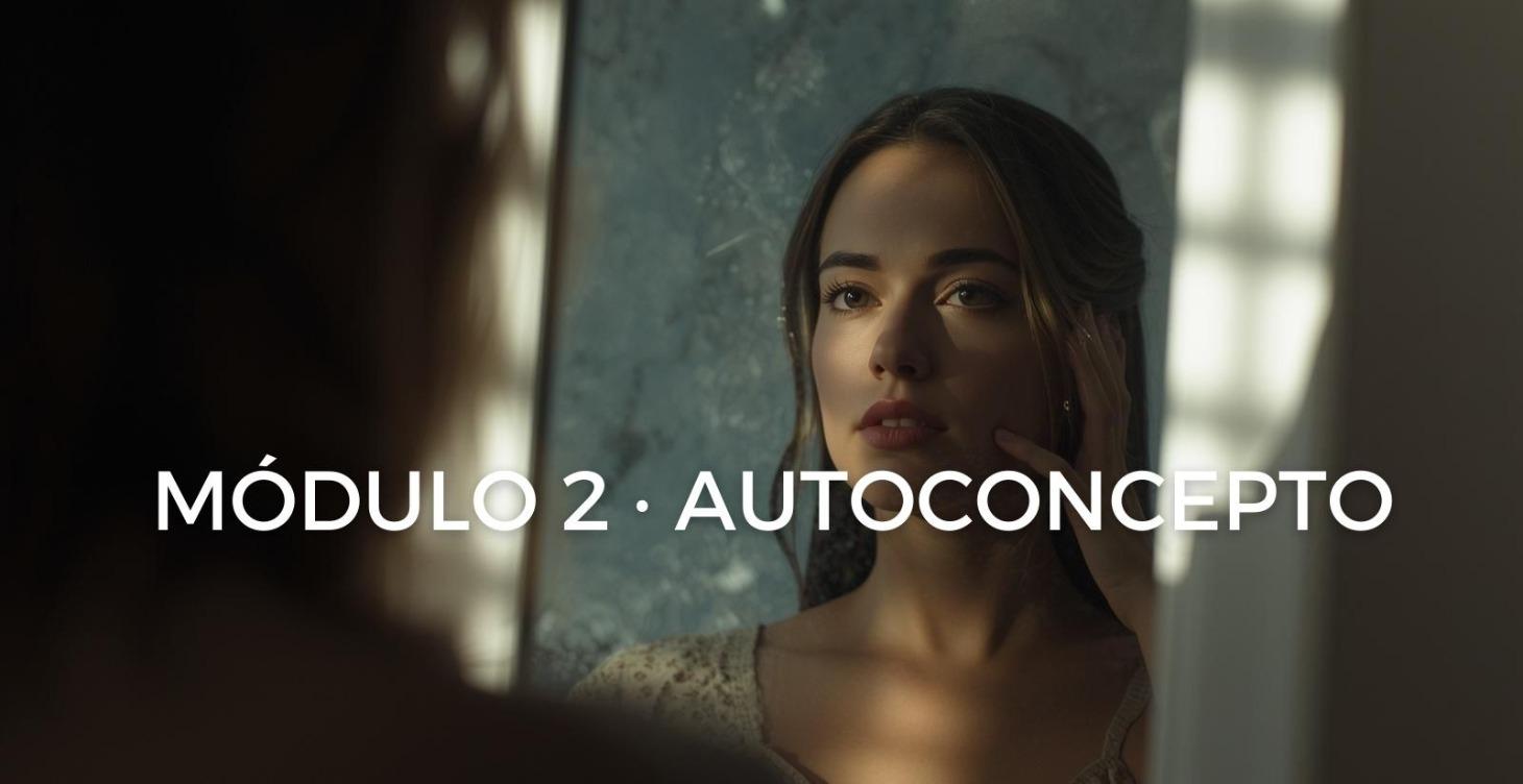MÓDULO 2 · AUTOCONCEPTO