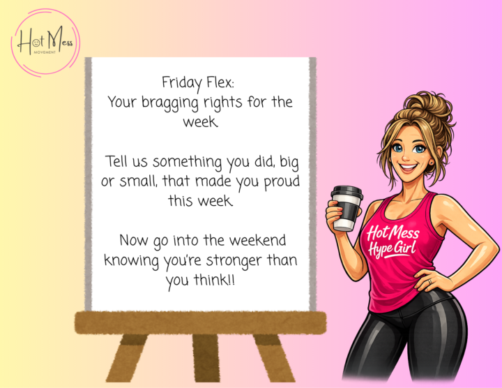 Hot Mess Hype Girl - Friday Flex Jan 16