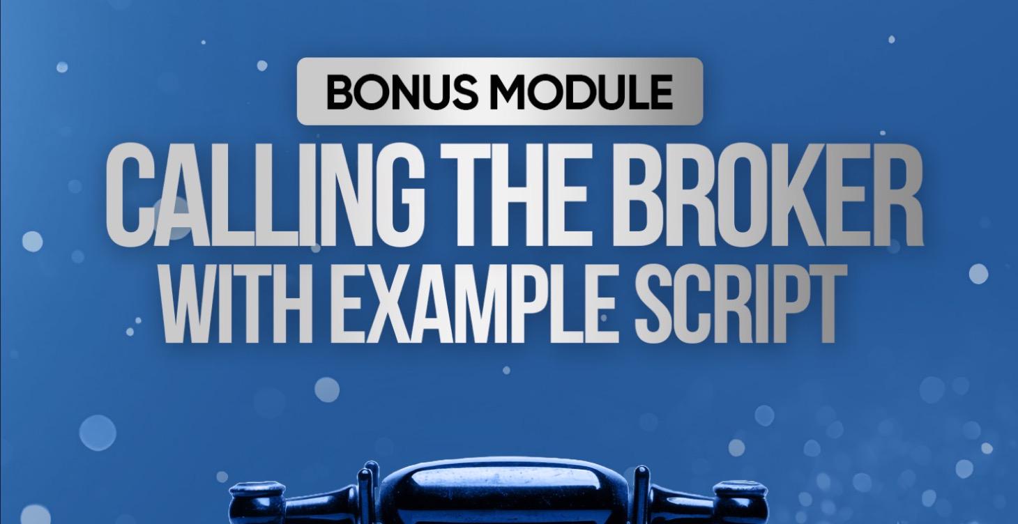 BONUS MODULE: Calling The Broker With Script