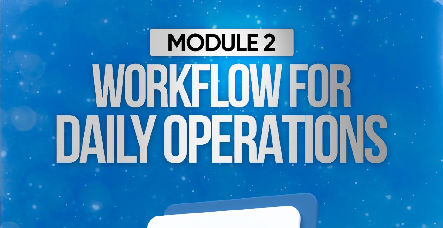 Module 2: Daily Workflow Blueprint