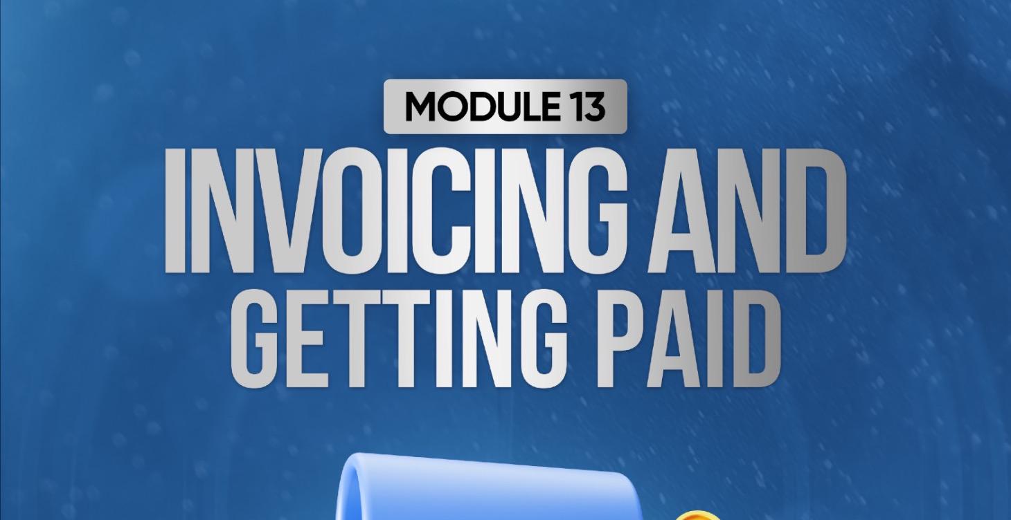 Module 13: Invoicing & Getting Paid
