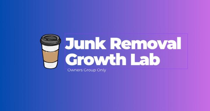 Junk Removal Growth Lab