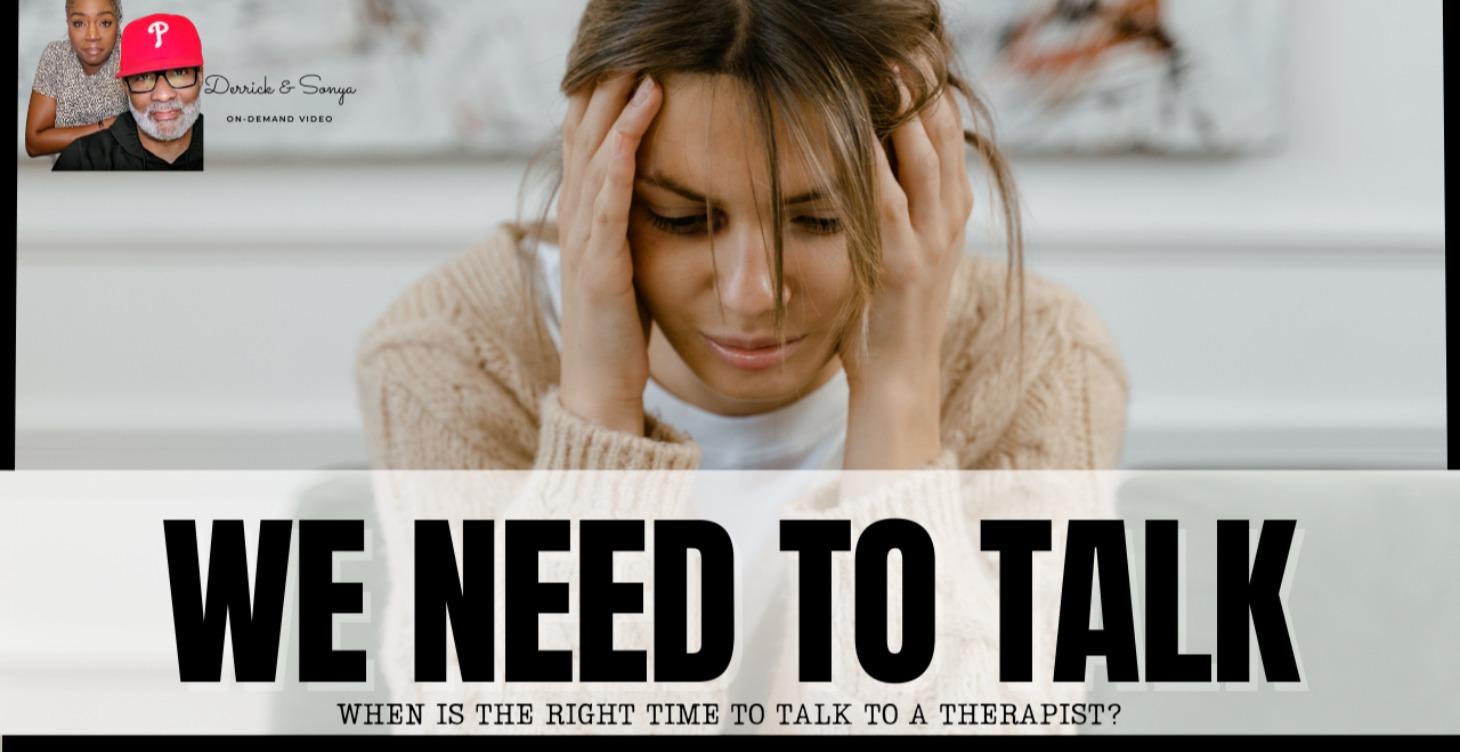 When is the Right Time to Talk to a Therapist?