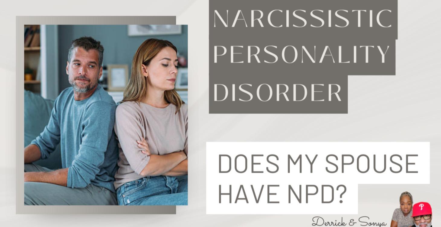Does My Spouse Have NPD?