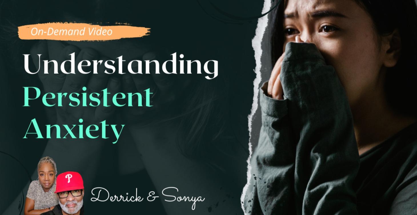 Understanding Persistent Anxiety