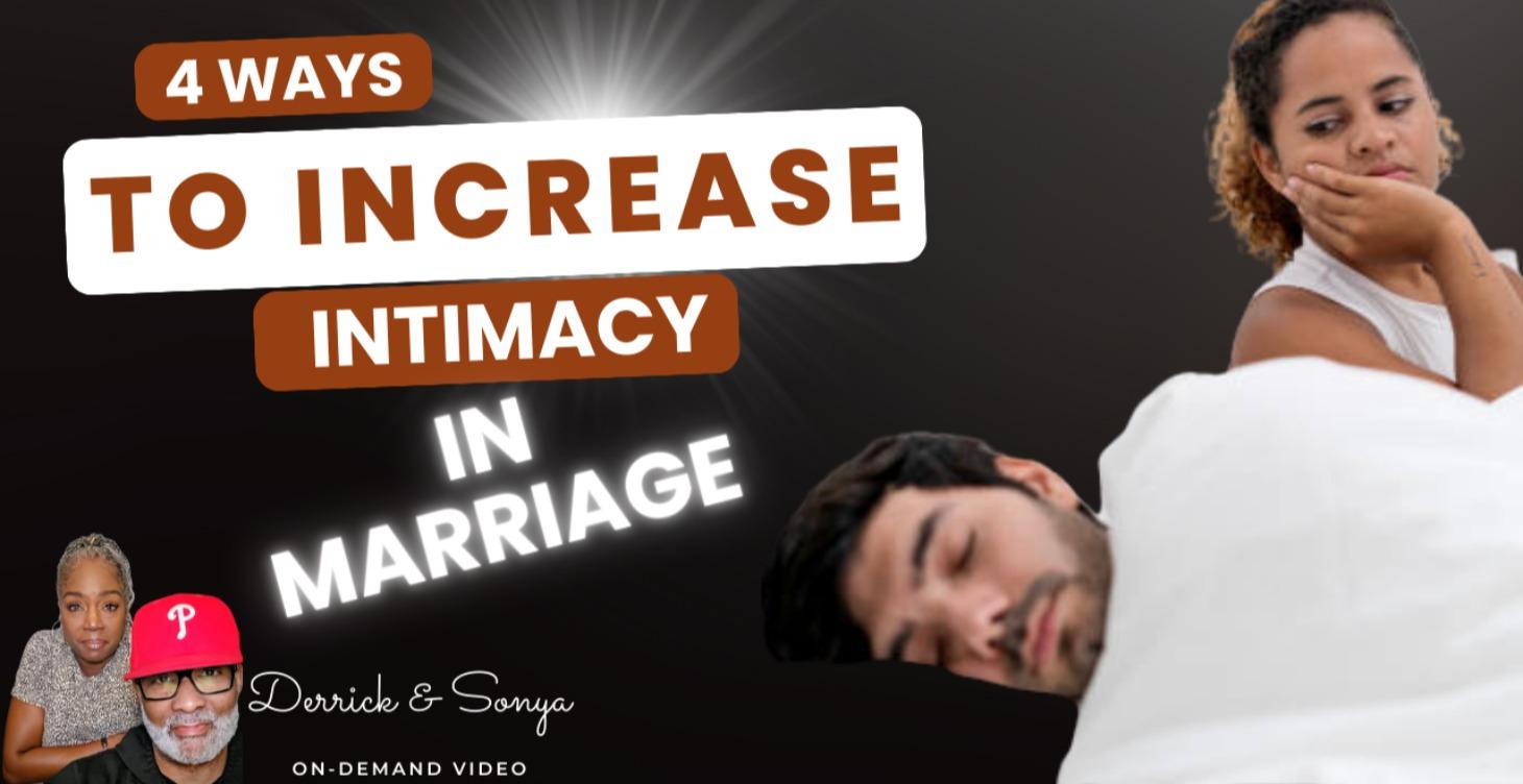4 Ways To Increase Intimacy in Marriage