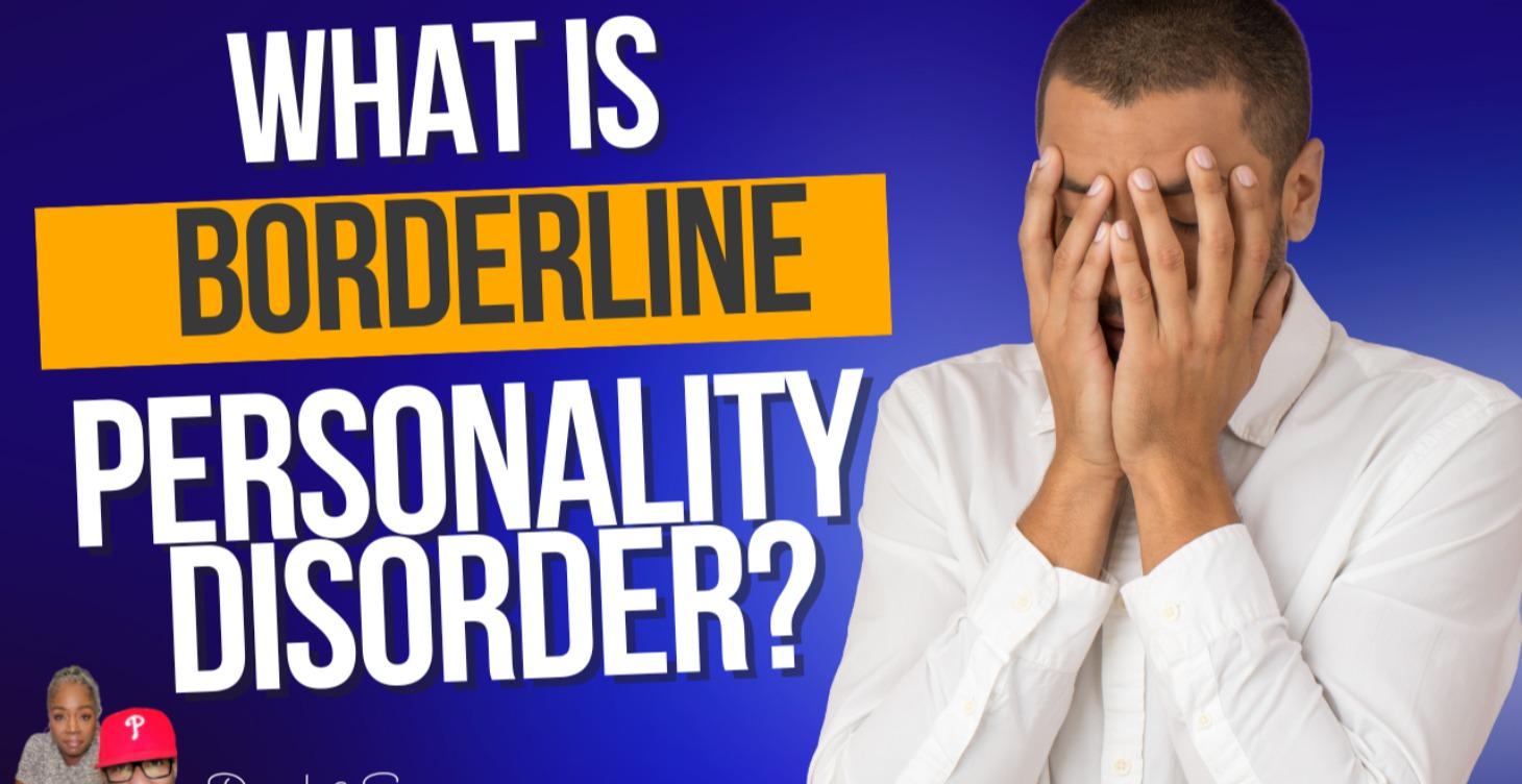 What is Borderline Personality Disorder?