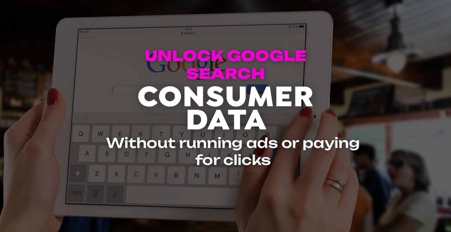 Unlocking Google Search Consumer Info without ads