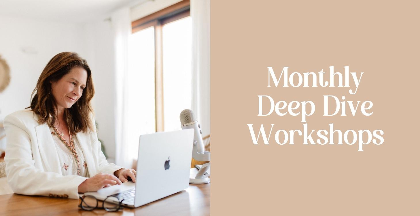 Monthly Deep Dive Workshops