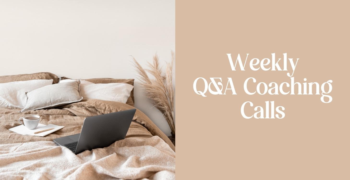 Weekly Q&A Coaching Calls