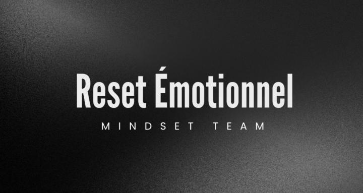 Reset Émotionnel