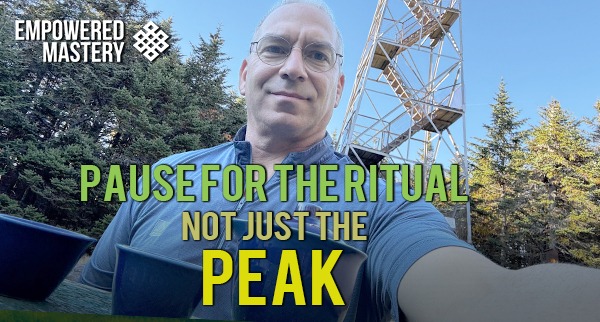Pause For The Ritual Not Just The Peak