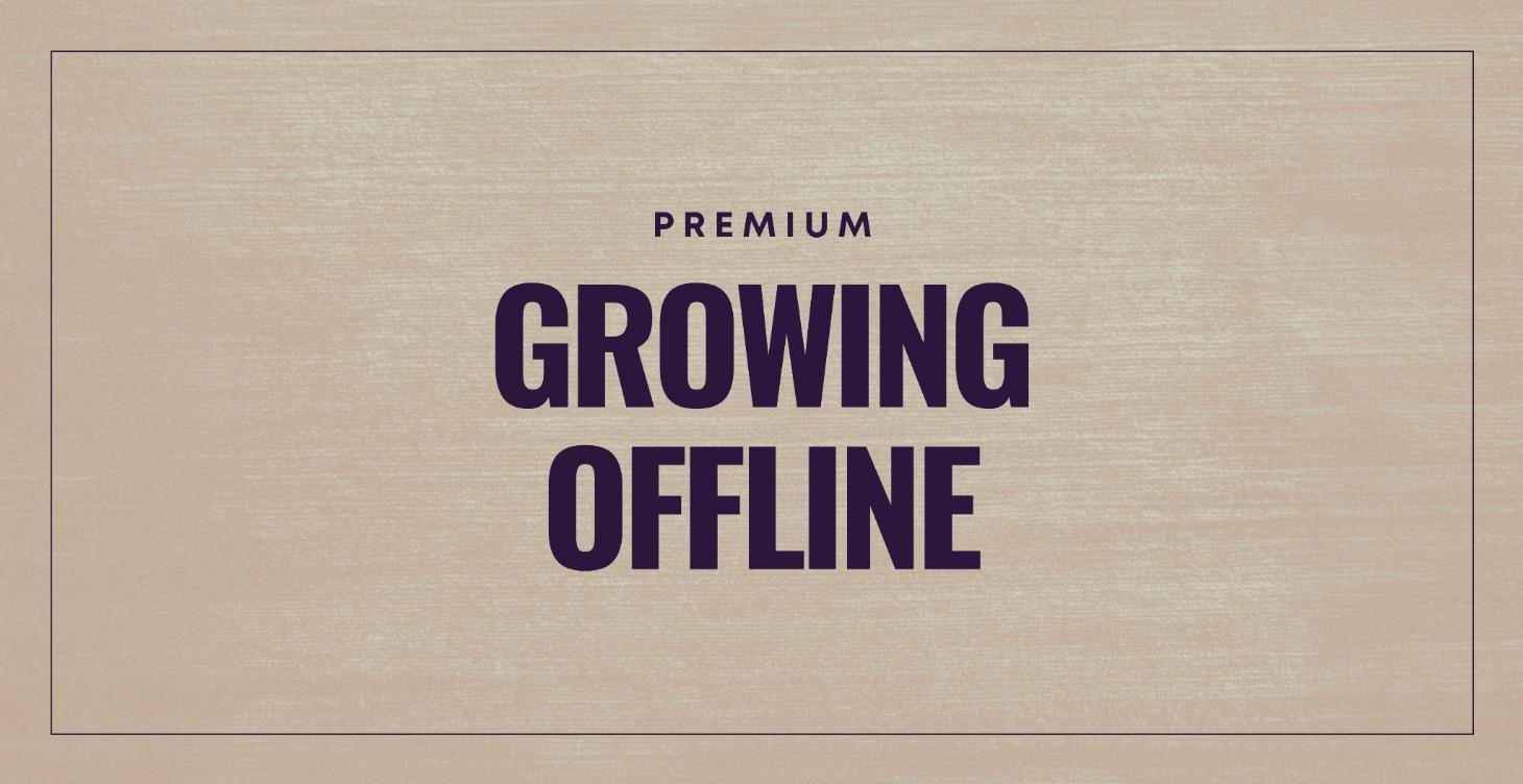 Growing Offline