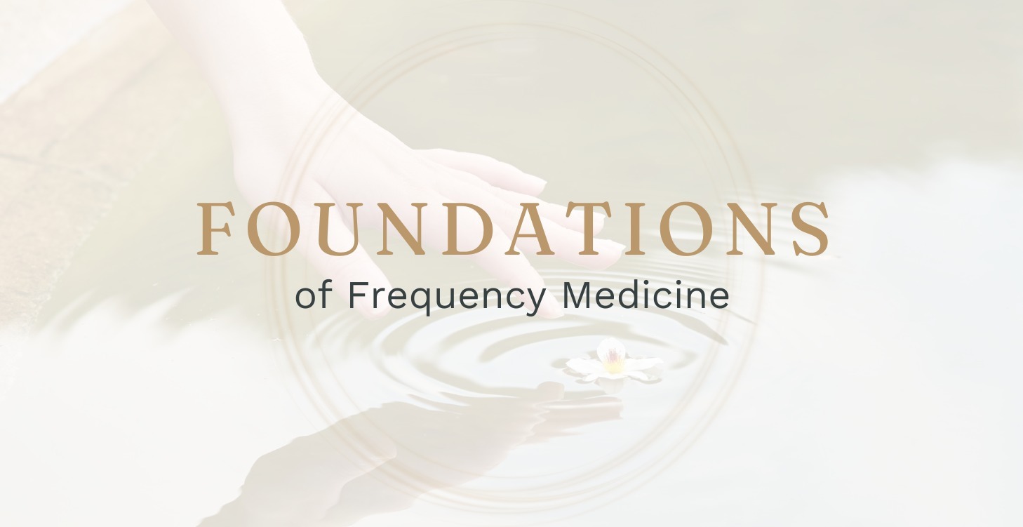 Foundations of Frequency Medicine