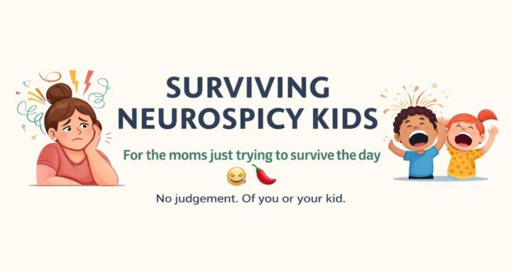 Surviving Neurospicy Kids