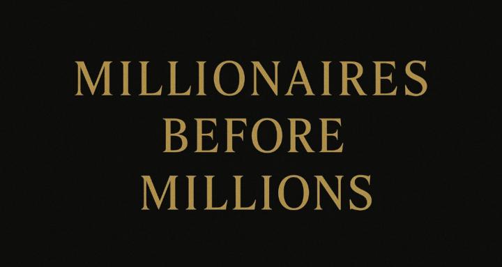 Millionaires Before Millions