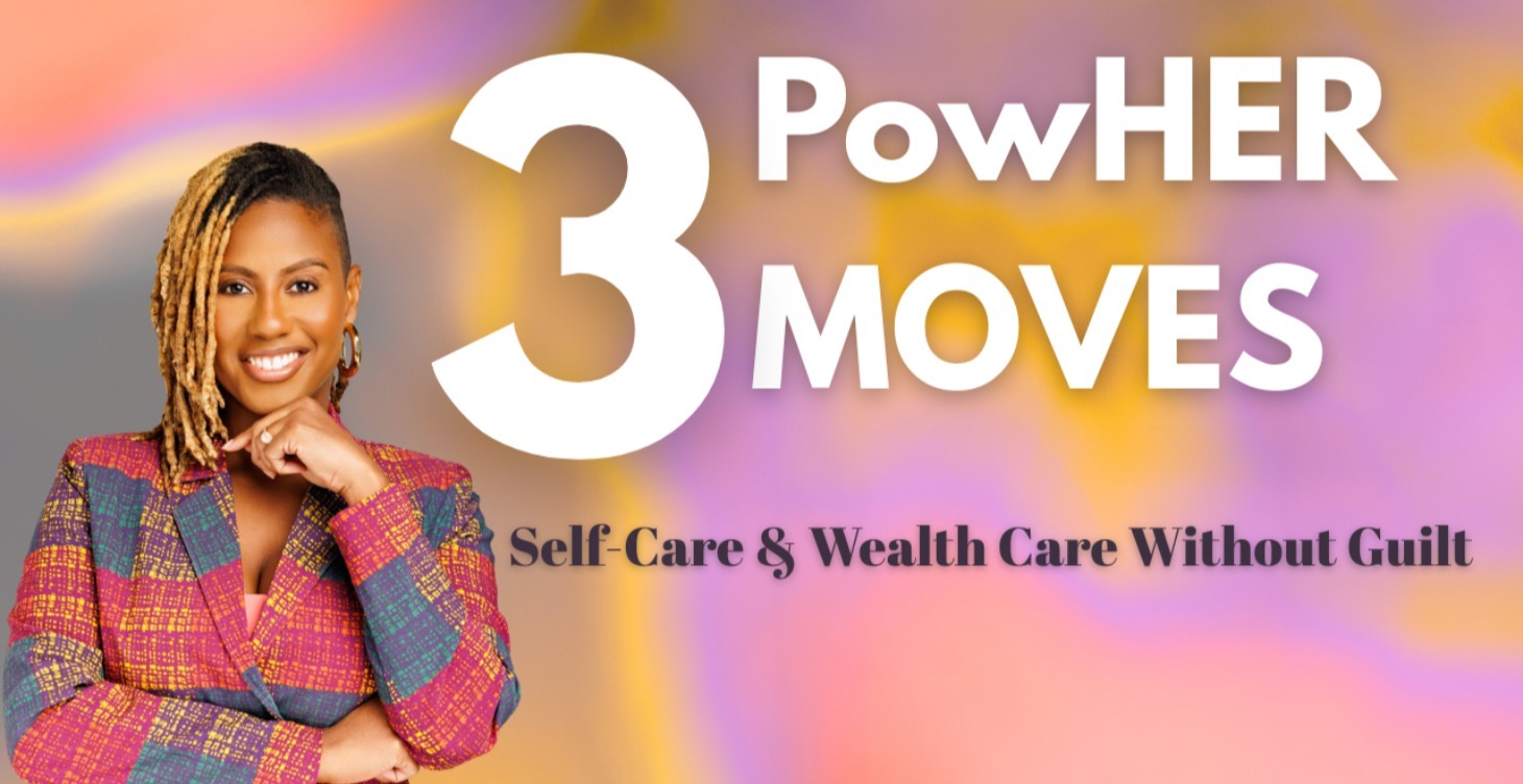 3 Self-Care & Wealth Care Power Moves