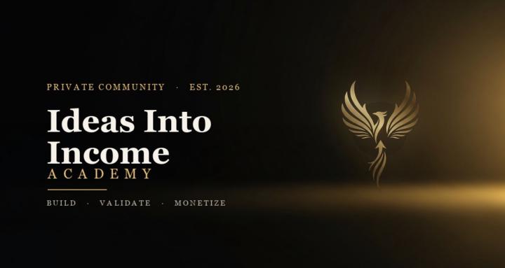 Ideas Into Income Academy
