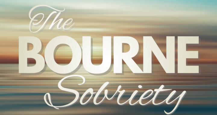 The Bourne Sobriety