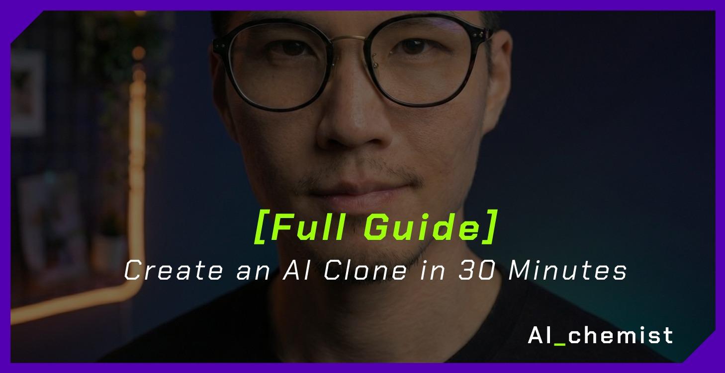 [Full Guide] Create an AI Clone in 30 Minutes