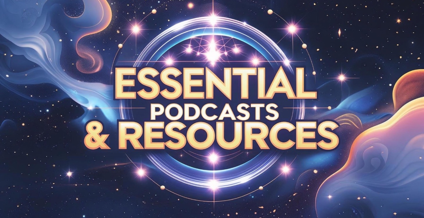Essential Podcasts & Resources