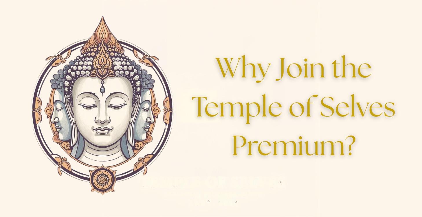 Temple of Selves Premium
