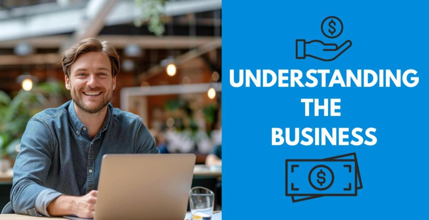 Understanding the Business