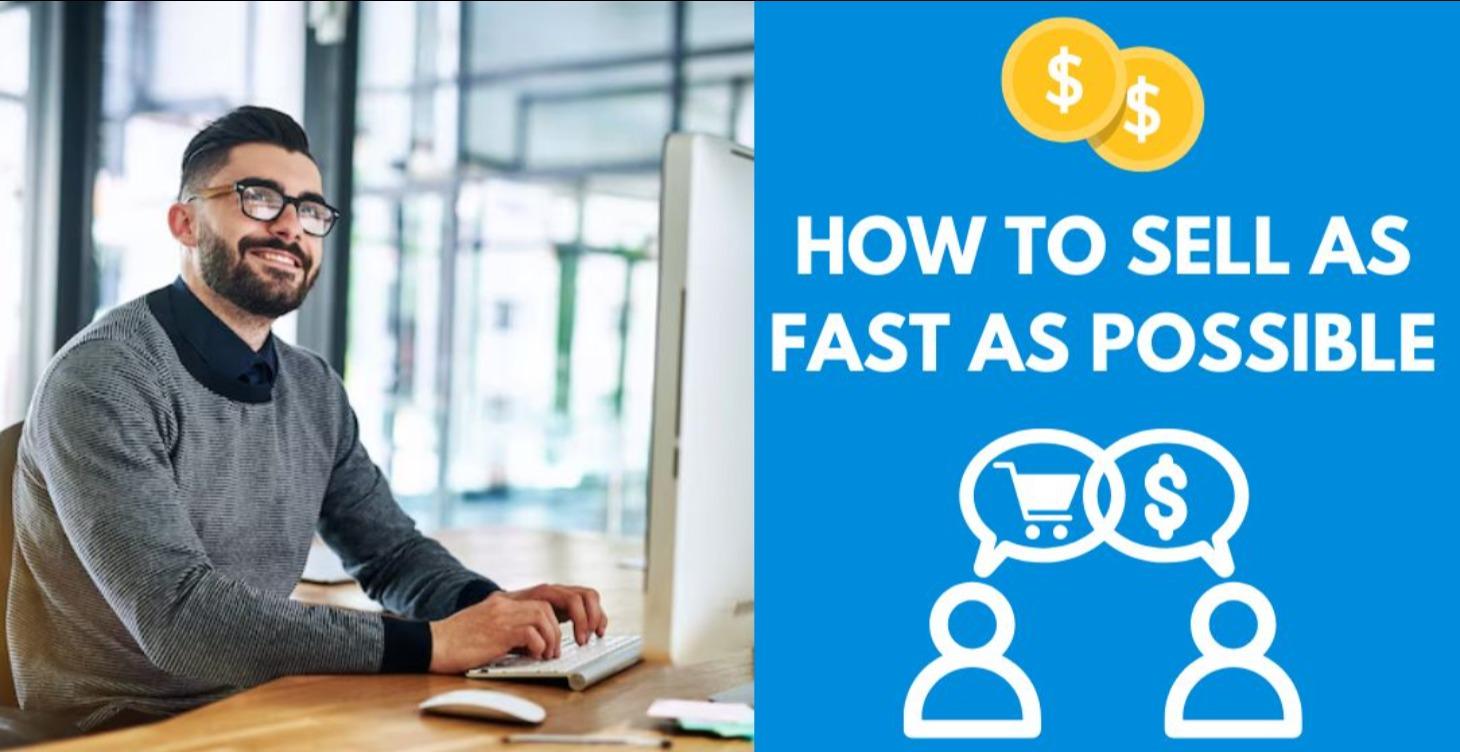 How To Sell As Fast As Possible