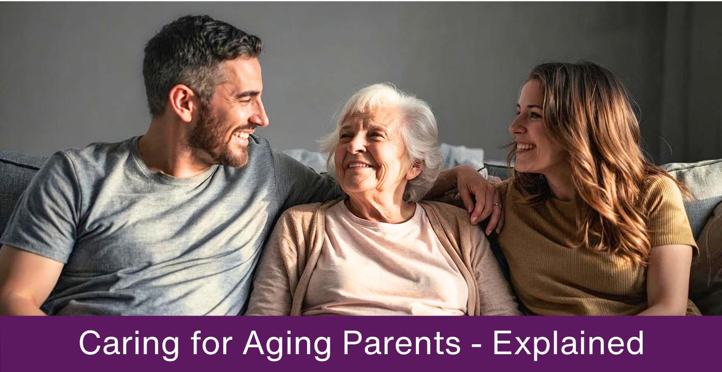 Caring for Aging Parents, Explained