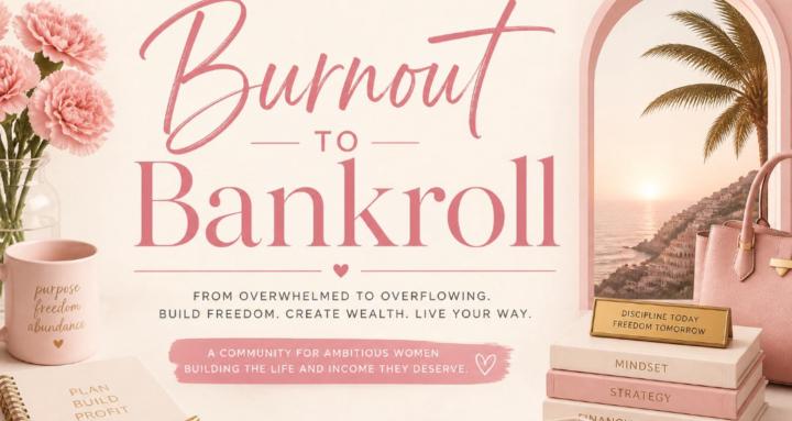Burnout to Bankroll 