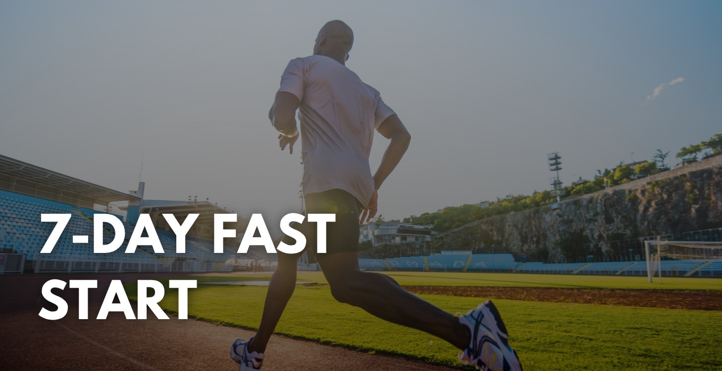 7 Day Fast Start