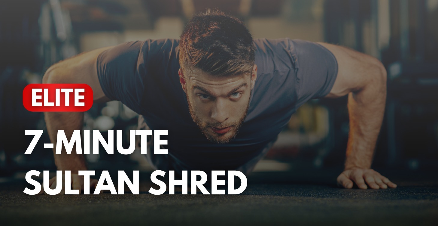 7 Minute Sultan Shred