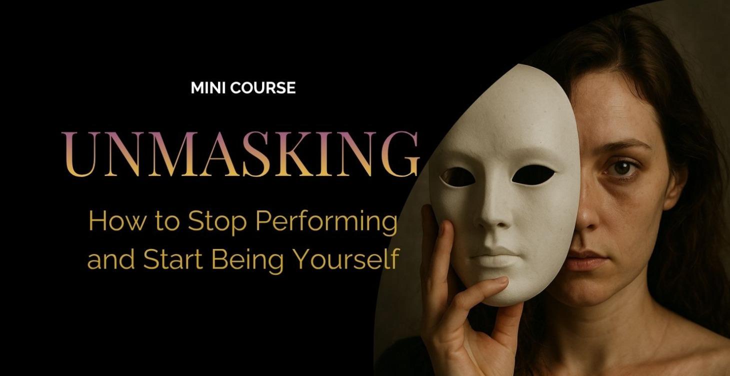 UNMASKING MINI-COURSE: