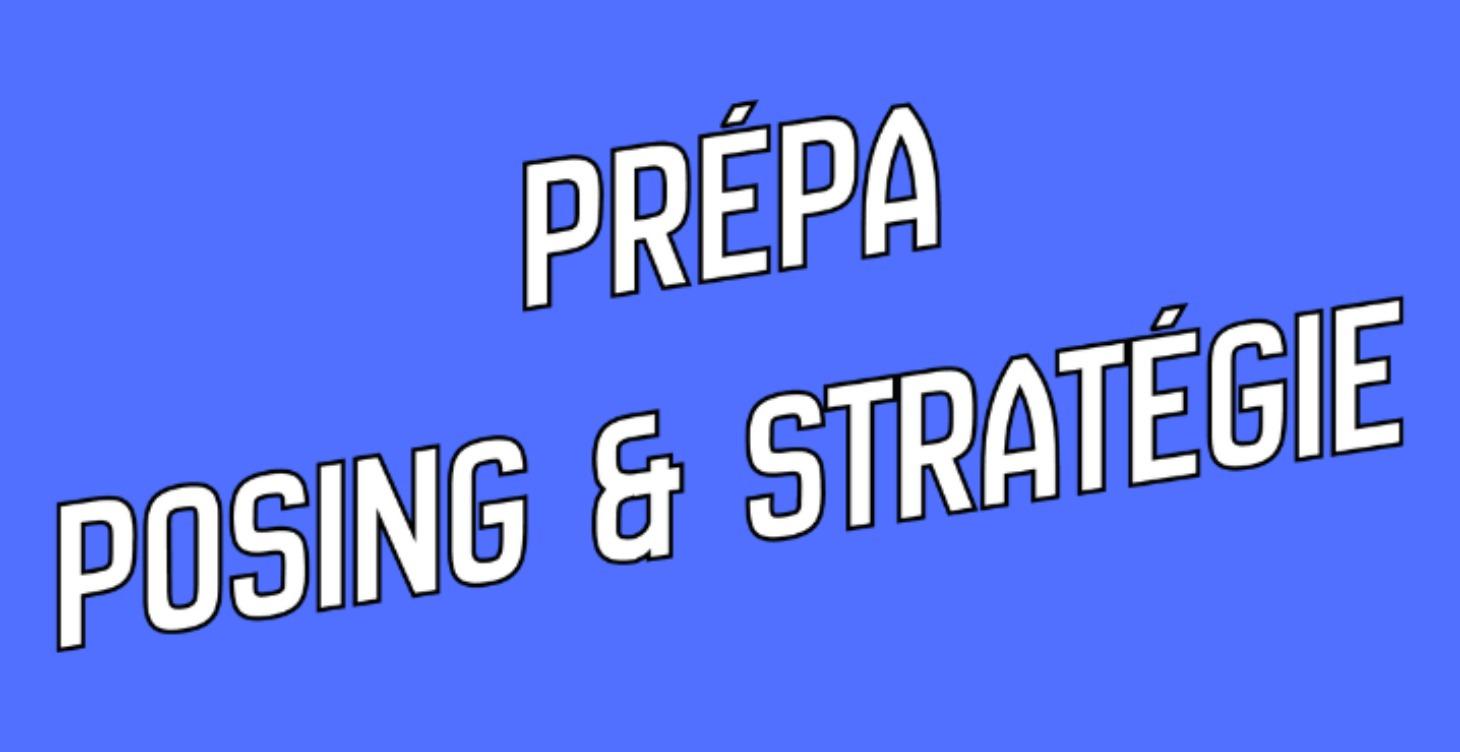PRÉPA - Posing et stratégies