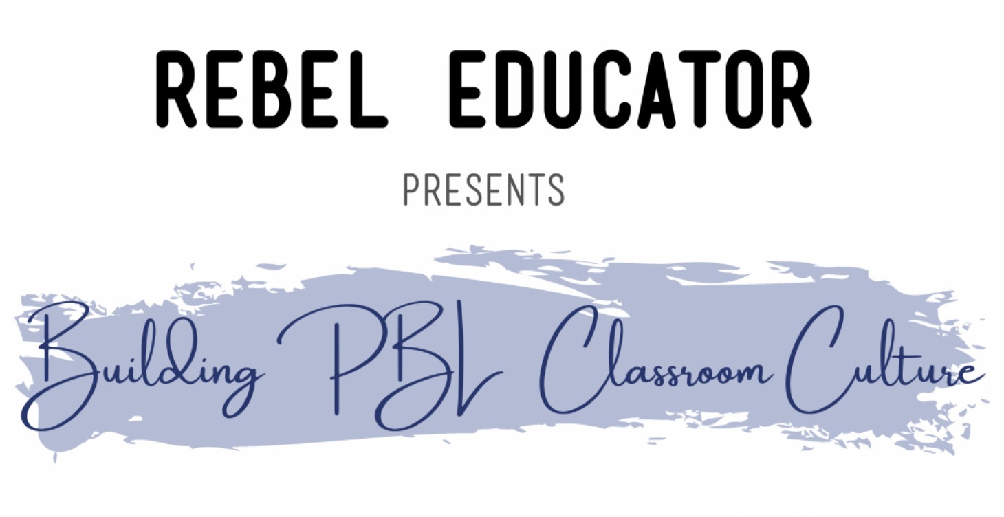 PBL - Building Classroom Culture