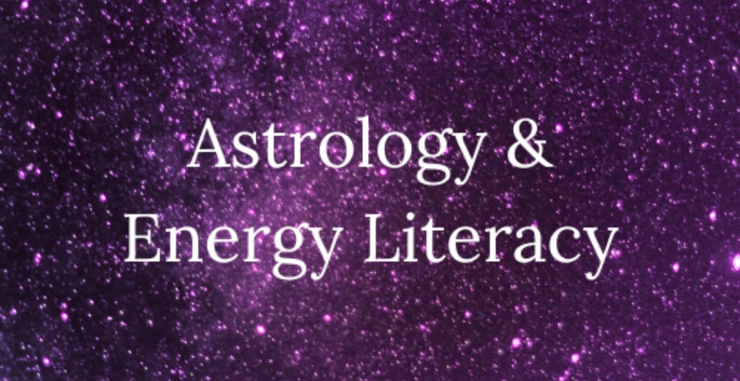 Astrology and Energy Literacy