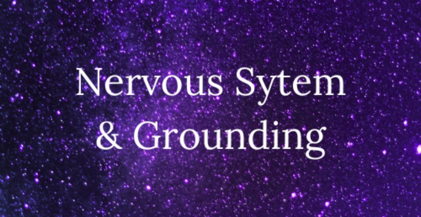 Nervous System & Grounding
